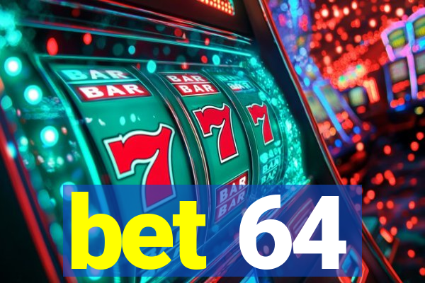 bet 64